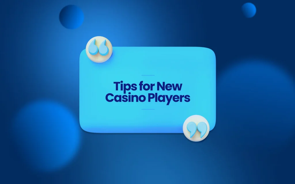 Tips for New Casino Players